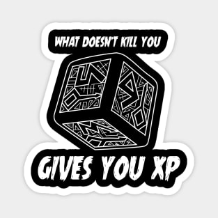 What doesn't kill you gives you xp Magnet