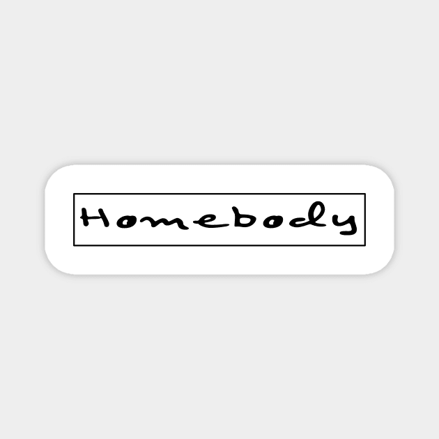 Homebody Magnet by Zunza.Art