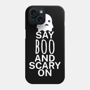 Say boo and scary on Phone Case