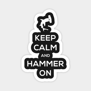 Keep Calm And Hammer On – Hammerhead Shark Magnet