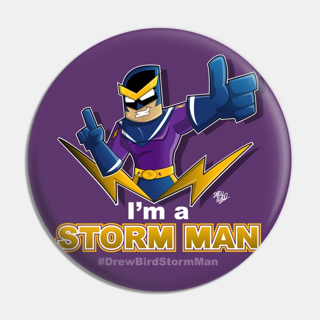 I'm a Storm Man Pin by DrewBird01