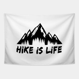 Hike is life adventure Tapestry