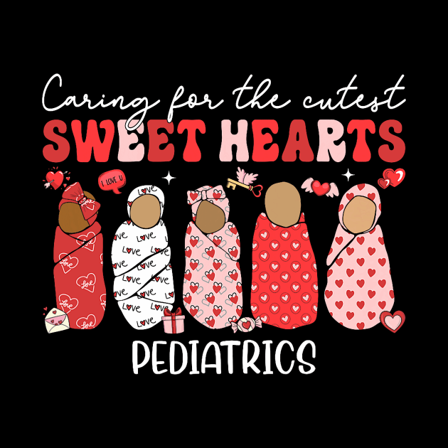 Caring For The Cutest Sweethearts Pediatric Nurse Valentine by jadolomadolo