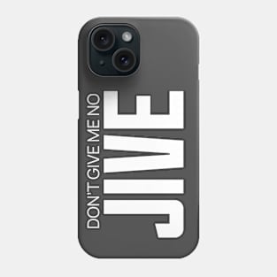 Don't give me no JIVE Phone Case