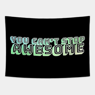 You Can't Stop Awesome Tapestry