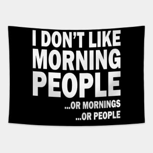 i don't like moring people or mornings or people Tapestry