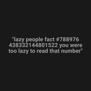 Lazy people fact T-Shirt