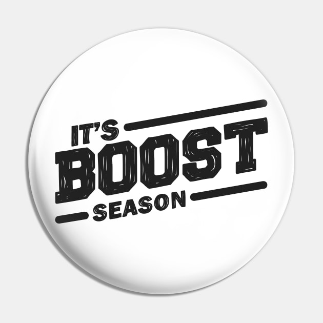 It's boost season Pin by hoddynoddy