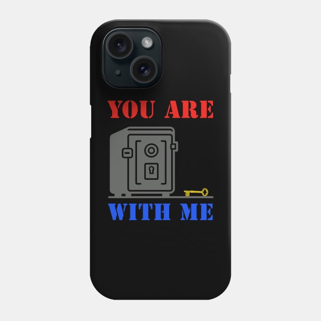 You Are Safe With Me Phone Case by JJ Art Space