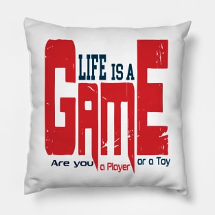 Life Is A Game Pillow