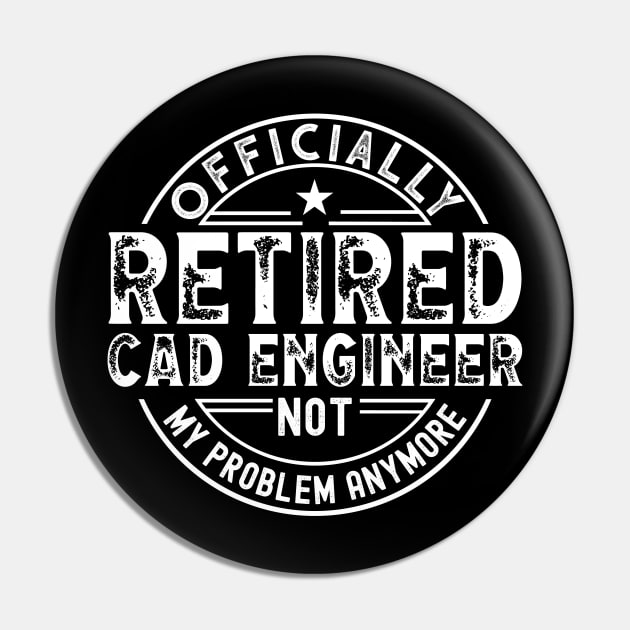 Retired Cad Engineer Pin by Stay Weird