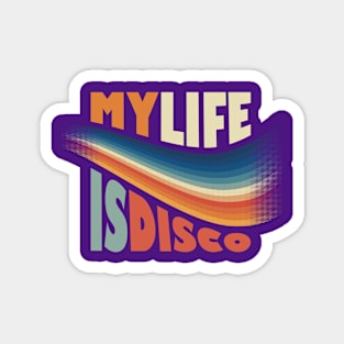 My LIFE is DISCO Magnet