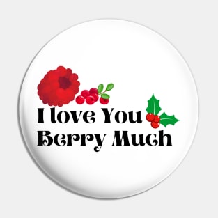 I Love You Berry Much Pin