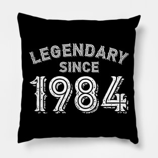 Legendary Since 1984 Pillow