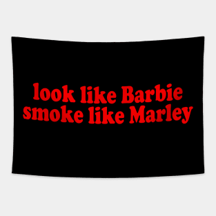 Look Like Barbie Smoke Like Marley Tapestry