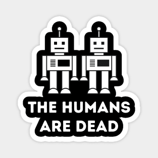 The Humans are dead Magnet