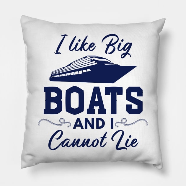 I Like Big Boats and I Cannot Lie Funny Boating Pillow by Mesyo