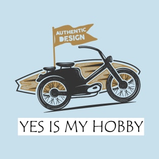 Yes! Is my hobby | Sadd Al T-Shirt