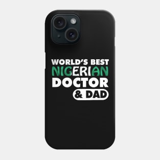 World's Best Nigerian Doctor & Dad Phone Case