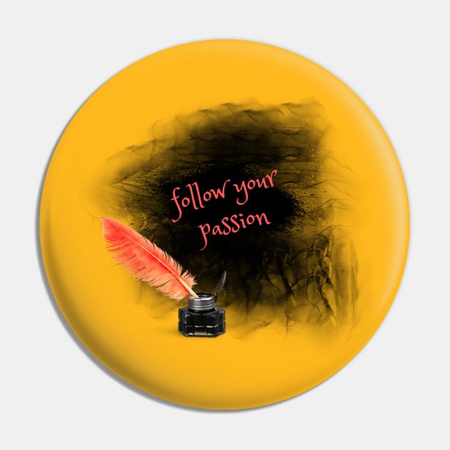 Follow your passion Pin by MagicHub