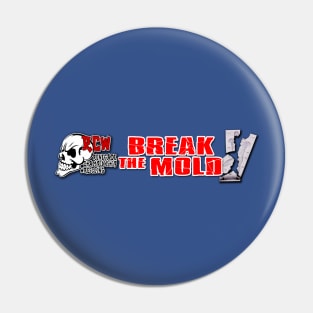 Break The Mold '20 Pin