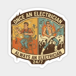 Once an Electrician, Always an Electrician 24/7 Funny Vintage Magnet