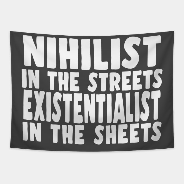 Nihilist In The Streets Existentialist In The Sheets Nihilist In The Streets Existentialist In The Sheets