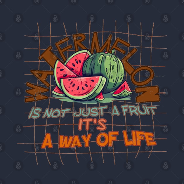 Watermelon is not just a fruit, it's a way of life watermelon with pieces with background as a brown mesh for lovers of sweet and juicy watermelon by PopArtyParty