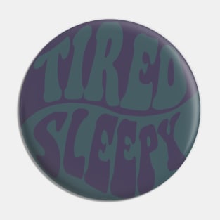 Tired Sleepy, Full Colour, Blue, Purple Pin