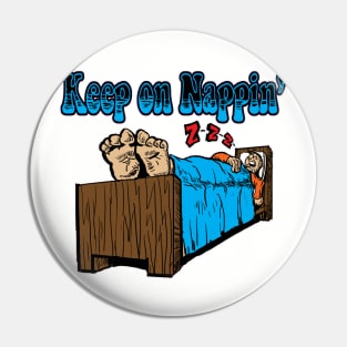 Keep On Nappin, Pin