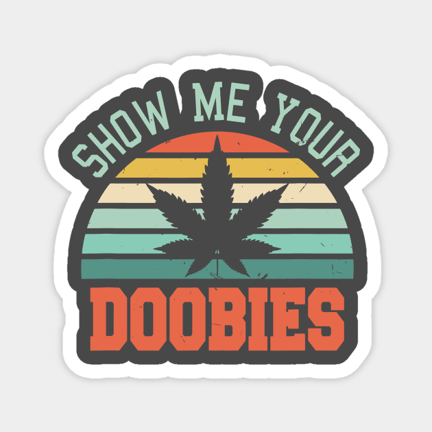 Show Me Your Doobies Magnet by stopse rpentine