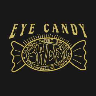 Eye Candy - Eye Catching T-Shirt