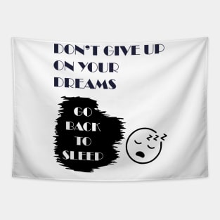 Don't give up on your dreams Tapestry