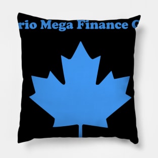 OMFG Ontario Mega Finance Group Pillow