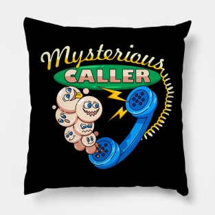 Mysterious caller Pillow