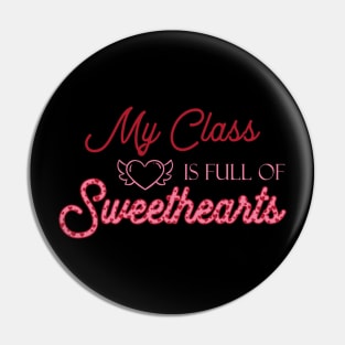 My Class Is Full Of Sweethearts, Valentine's Day Teacher Pin