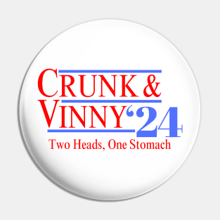 Crunk & Vinny For President Pin