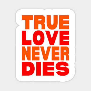 True love never die Magnet