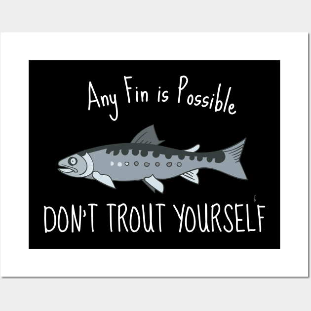 any fin is possible fishing gift - Funny - Posters and Art Prints