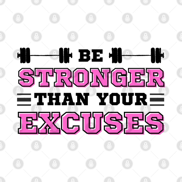 Be Stronger than your Excuses by IndiPrintables