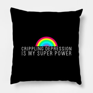 Crippling Depression Superpower White Pillow