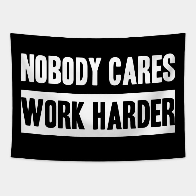 Nobody Cares, Work Harder Tapestry by adik