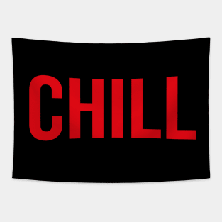 CHILL- Netflix style red logo in bold type Tapestry