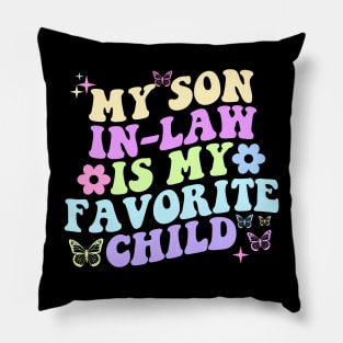 My Son In Law Is My Favorite Child Funny Family Matching Pillow