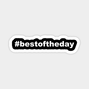 Best of the day hashtag Magnet