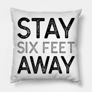 Stay 6 Feet Away Pillow