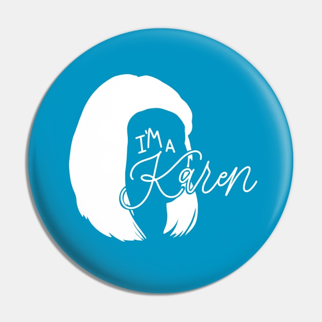 I’m a Karen [Kilgariff] 2 Pin by HeyHeyHeatherK