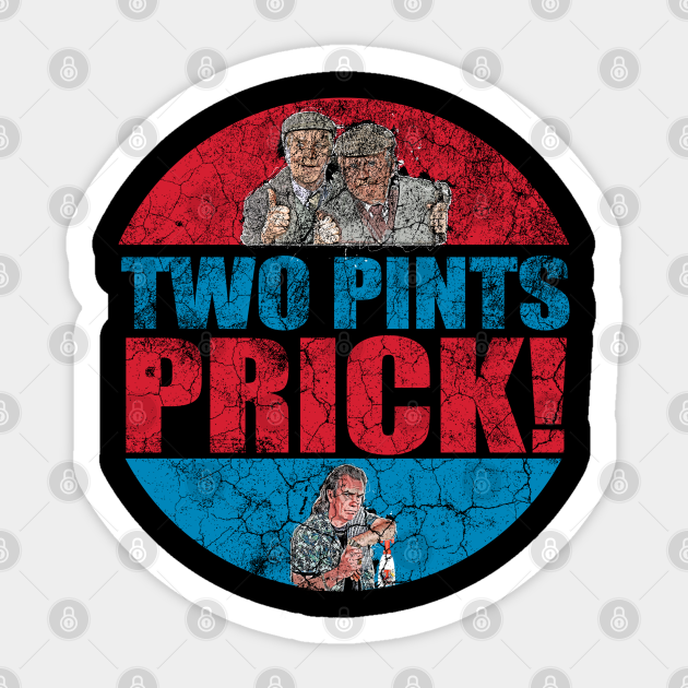 Still Game Two Pints Prick - Still Game - Sticker