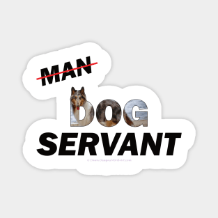 Man Dog Servant - Rough collie oil painting word art Magnet