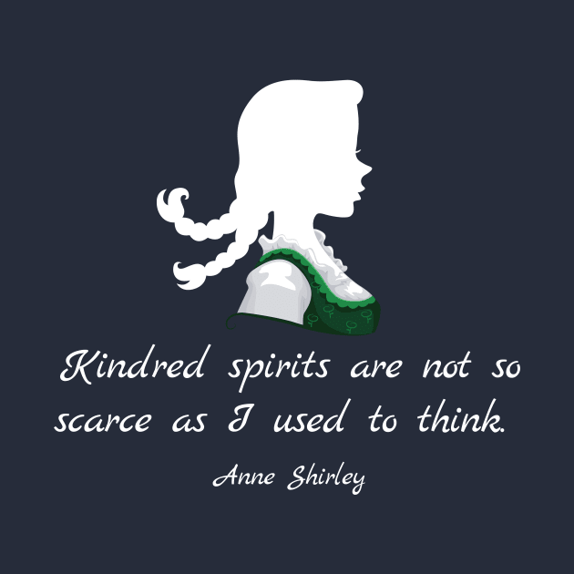 Kindred Spirits Quote - Anne of Green Gables by RG Standard